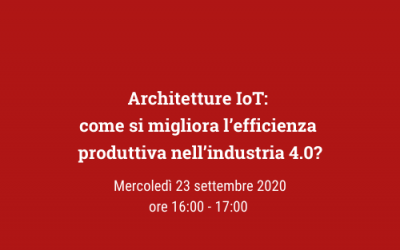 Architetture IoT: come si migliora l’efficienza produttiva nell’industria 4.0? 